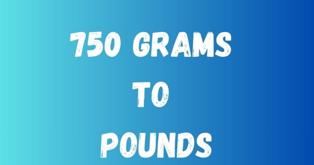 750 Grams to Pounds